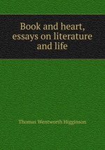 Book and heart, essays on literature and life