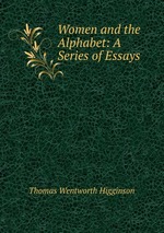 Women and the Alphabet: A Series of Essays