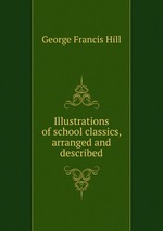 Illustrations of school classics, arranged and described
