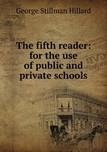 The fifth reader: for the use of public and private schools