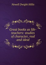 Great books as life-teachers: studies of character, real and ideal