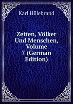 Zeiten, Vlker Und Menschen, Volume 7 (German Edition)