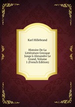 Histoire De La Littrature Grecque Jusqu` Alexandre Le Grand, Volume 1 (French Edition)