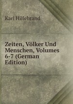 Zeiten, Vlker Und Menschen, Volumes 6-7 (German Edition)