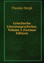 Griechische Literaturgeschichte, Volume 2 (German Edition)