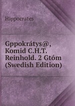 Gppokrtys@, Komid C.H.T. Reinhold. 2 Gtm (Swedish Edition)
