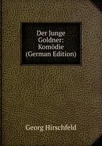 Der Junge Goldner: Komdie (German Edition)