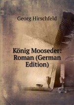 Knig Mooseder: Roman (German Edition)