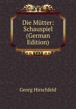 Die Mtter: Schauspiel (German Edition)