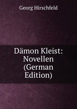 Dmon Kleist: Novellen (German Edition)