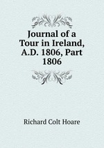 Journal of a Tour in Ireland, A.D. 1806, Part 1806