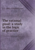 The rational good: a study in the logic of practice