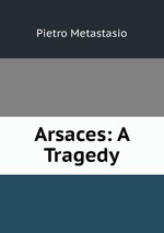 Arsaces: A Tragedy