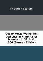 Gesammelte Werke: Bd. Gedichte in Frankfurter Mundart, 1. 29. Aufl. 1904 (German Edition)