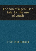 The son of a genius: a tale, for the use of youth