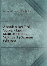Annalen Der Erd, Vlker- Und Staatenkunde ., Volume 1 (German Edition)