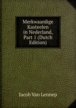 Merkwaardige Kasteelen in Nederland, Part 1 (Dutch Edition)