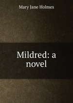Mildred: a novel