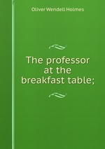 The professor at the breakfast table;