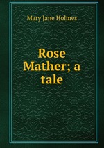 Rose Mather; a tale