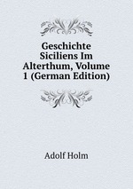 Geschichte Siciliens Im Alterthum, Volume 1 (German Edition)