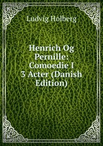 Henrich Og Pernille: Comoedie I 3 Acter (Danish Edition)