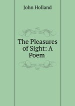 The Pleasures of Sight: A Poem