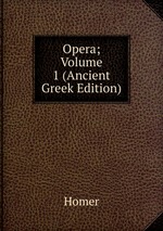 Opera; Volume 1 (Ancient Greek Edition)
