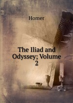 The Iliad and Odyssey; Volume 2