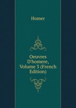 Oeuvres D`homere, Volume 3 (French Edition)