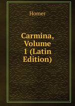 Carmina, Volume 1 (Latin Edition)