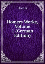Homers Werke, Volume 1 (German Edition)