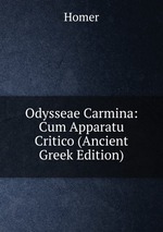 Odysseae Carmina: Cum Apparatu Critico (Ancient Greek Edition)