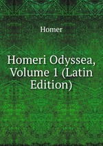 Homeri Odyssea, Volume 1 (Latin Edition)