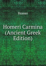 Homeri Carmina (Ancient Greek Edition)