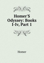 Homer`S Odyssey: Books I-Iv, Part 1