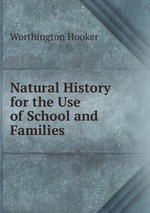 Natural History for the Use of School and Families