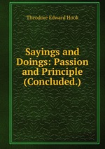 Sayings and Doings: Passion and Principle (Concluded.)