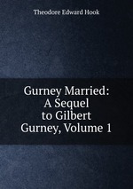 Gurney Married: A Sequel to Gilbert Gurney, Volume 1