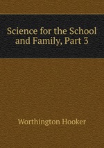 Science for the School and Family, Part 3