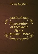 Inauguration of President Henry Hopkins: 1902