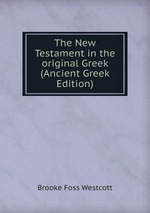 The New Testament in the original Greek (Ancient Greek Edition)