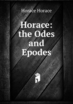 Horace: the Odes and Epodes