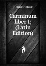 Carminum liber I; (Latin Edition)