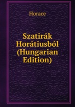 Szatirk Hortiusbl (Hungarian Edition)