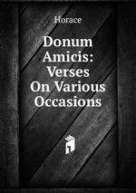 Donum Amicis: Verses On Various Occasions