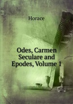 Odes, Carmen Seculare and Epodes, Volume 1