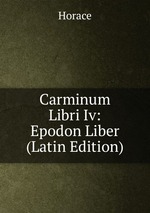 Carminum Libri Iv: Epodon Liber (Latin Edition)