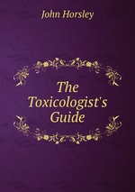 The Toxicologist`s Guide