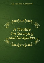A Treatise On Surveying and Navigation